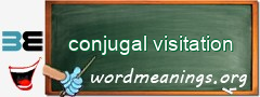 WordMeaning blackboard for conjugal visitation